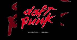 Daft Punk - Musique Vol. 1 1993–2005 [Full Album]