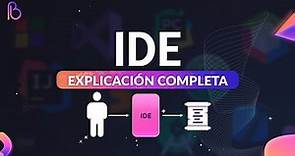 IDE (Entorno de Desarrollo Integrado) | Explicación completa: Definición, Uso, IDEs +