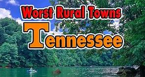 Tennessee's WORST Rural Towns?