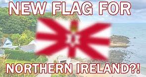 A new flag for Northern Ireland?