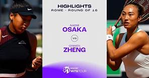 Naomi Osaka vs. Zheng Qinwen | 2024 Rome Round of 16 | WTA Match Highlights