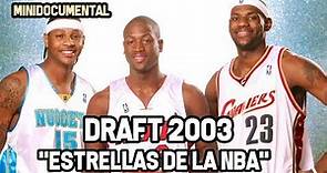 Draft 2003 - "Estrellas de la NBA" | Mini Documental NBA
