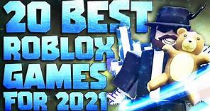 Top 20 Best Roblox Games 2021