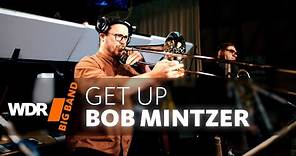 Bob Mintzer - Get Up | WDR BIG BAND