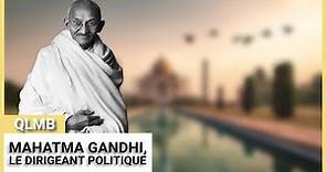 Mahatma Gandhi, le dirigeant politique 🕊️ | Quand le monde bascule (Documentaire en Français)