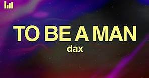 Dax - To Be A Man (Lyrics) (feat. Darius Rucker)