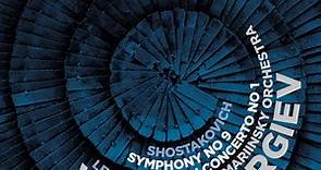 Shostakovich, Valery Gergiev, Mariinsky Orchestra, Leonidas Kavakos - Symphony No. 9 / Violin Concerto No.1