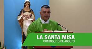 Santa Misa de hoy, Domingo 13 Agosto de 2023