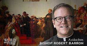 Bishop Barron on Martin Luther