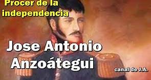 José Antonio Anzoátegui - Prócer de la independencia de Colombia - Biografía