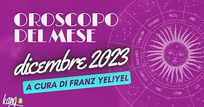 OROSCOPO DEL MESE DICEMBRE 2023