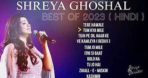 Shreya Ghoshal Best of 2023 | Hindi Songs