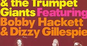 Dizzy Gillespie / Bobby Hackett / Mary Lou Williams / Grady Tate / George Duvivier - Mary Lou Williams & The Trumpet Giants Featuring Bobby Hackett & Dizzy Gillespie