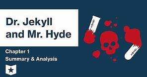 Dr. Jekyll and Mr. Hyde | Chapter 1 Summary & Analysis | Robert Louis Stevenson