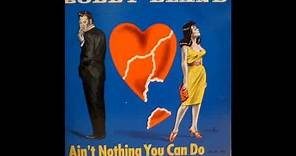 Bobby Blue Bland Ain't Nothing You Can Do (1964)