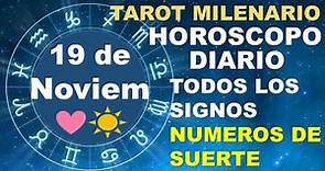 HOROSCOPO DE HOY 19 NOVIEMBRE 2023 Y NUMEROS DE LA SUERTE - TAROT MILENARIO