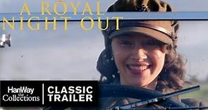 A Royal Night Out - Classic Trailer - HanWay Films