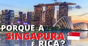 Como a SINGAPURA se tornou um país MUITO RICO?