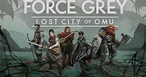 Episode 15 - Force Grey: Lost City of Omu