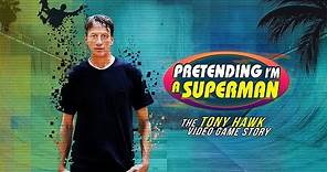 Pretending I'm A Superman Official Trailer, The Tony Hawk Video Game Story Documentary