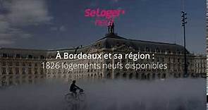 Investir à Bordeaux avec SeLoger neuf