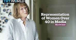 Representation of Women Over 40 in Media