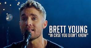 Brett Young, "In Case You Didn't Know"