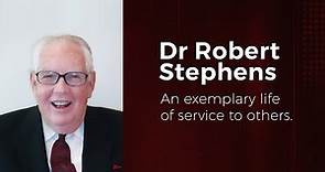 Dr Robert Stephens — an exemplary life of service to others