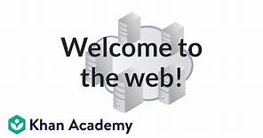 Welcome to the web! | Computer programming | Khan Academy