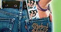 The Sisterhood of the Traveling Pants (2005) - Película