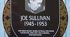 Joe Sullivan - 1945-1953
