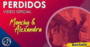 PERDIDOS 🧭 - Monchy & Alexandra [Video Oficial]