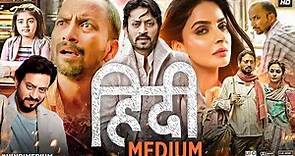 Hindi Medium Full Movie HD | Irrfan Khan | Saba Qamar | Deepak Dobriyal | Review & Facts