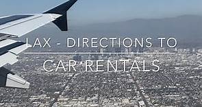 LAX Walking Directions - Plane to Car Rental Centers - Los Angeles International Airport