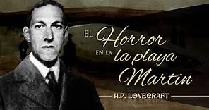 EL HORROR EN LA PLAYA MARTIN, de H. P. LOVECRAFT y SONIA H. GREEN 🦑