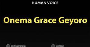 How To Pronounce Onema Grace Geyoro