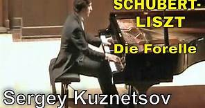 Schubert-Liszt, "Die Forelle" — Sergey Kuznetsov
