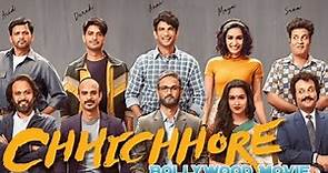 Chhichhore Hindi Bollywood Movie | Sushant Singh Rajput | Shraddha Kapoor |