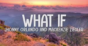 Johnny Orlando & Mackenzie Ziegler - What If (I Told You I Like You) (Lyrics-Letra)
