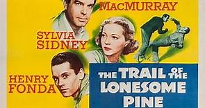 The Trail of the Lonesome Pine 1936 with Sylvia Sidney, Henry Fonda and Fred MacMurray.