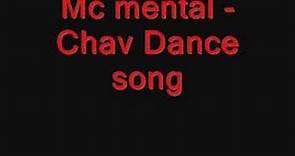 Mc mental - Chav Dance Song