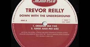 Trevor Reilly - Down With The Underground (Original Mix) 1998