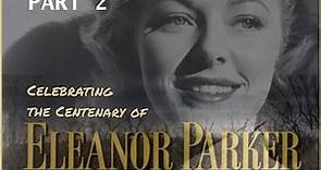 Celebrating The Centenary Of Eleanor Parker - Part 2