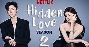 Hidden Love Season 2 Trailer | Netflix, Release Date Ep 1 & News!!