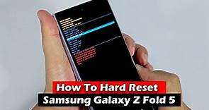 How To Hard Reset Samsung Galaxy Z Fold 5