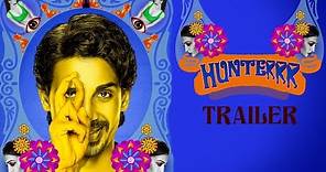 Hunterrr (2015) Official Trailer | Gulshan Devaiah, Radhika Apte, Sai Tamhankar | Latest Bollywood