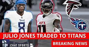 BREAKING NEWS: Julio Jones Traded To The Tennessee Titans By Atlanta Falcons | NFL Trade Details