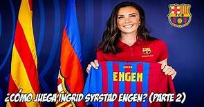 🤔 ¿Cómo juega Ingrid Syrstad Engen? (parte 2)