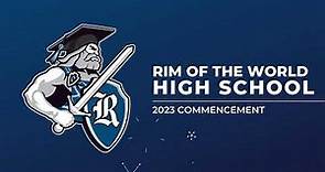 Rim of the World High School - 2023 Graduation Livestream