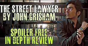 The Street Lawyer by John Grisham // Spoiler Free in depth review